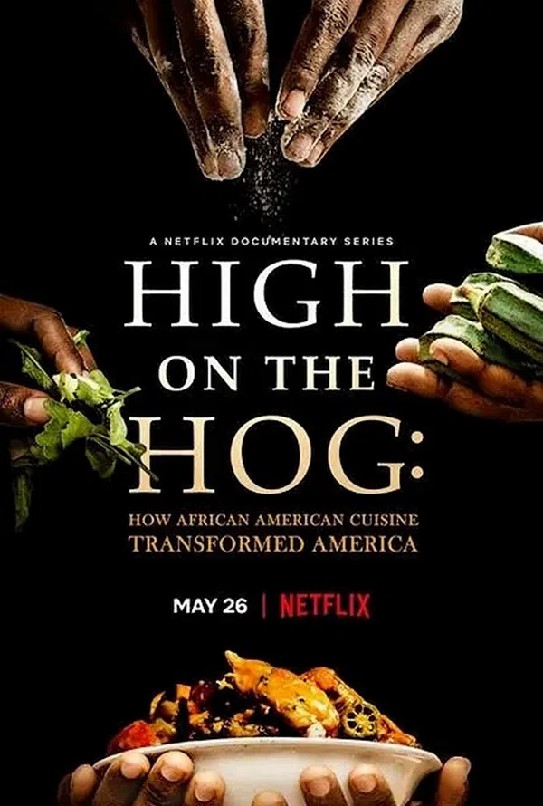 Poster phim High on the Hog: Ẩm thực Mỹ gốc Phi đã thay đổi Hoa Kỳ như thế nào trên RoPhim
