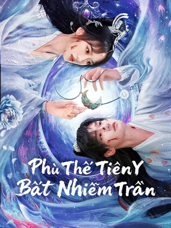 Xem Phim Phù Thế Tiên Y Bất Nhiễm Trần Vietsub HD Online