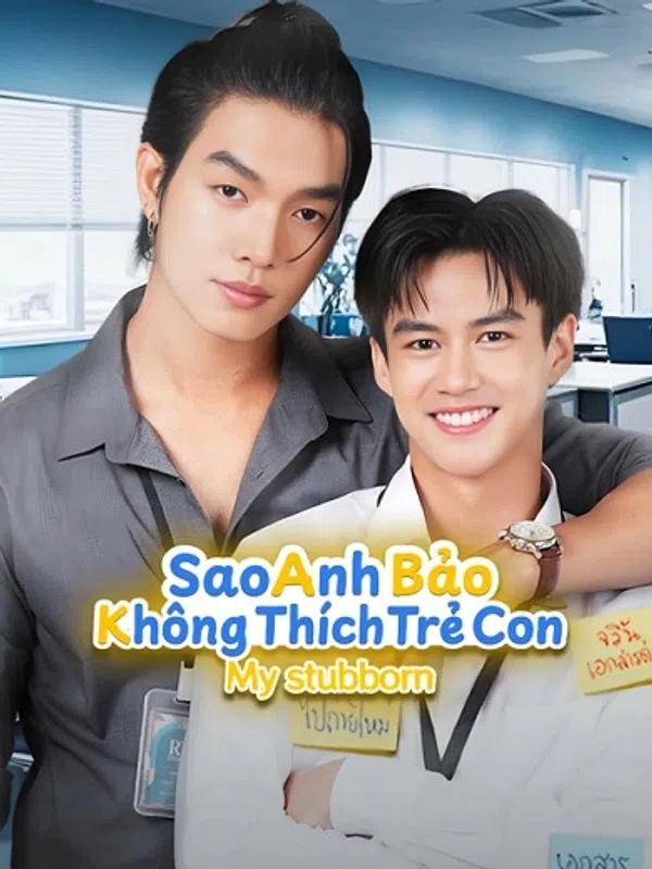 Xem Phim Sao Anh Bảo Không Thích Trẻ Con Vietsub HD Online