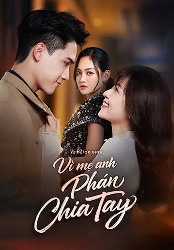 Xem Phim Vì Mẹ Anh Phán Chia Tay Vietsub HD Online